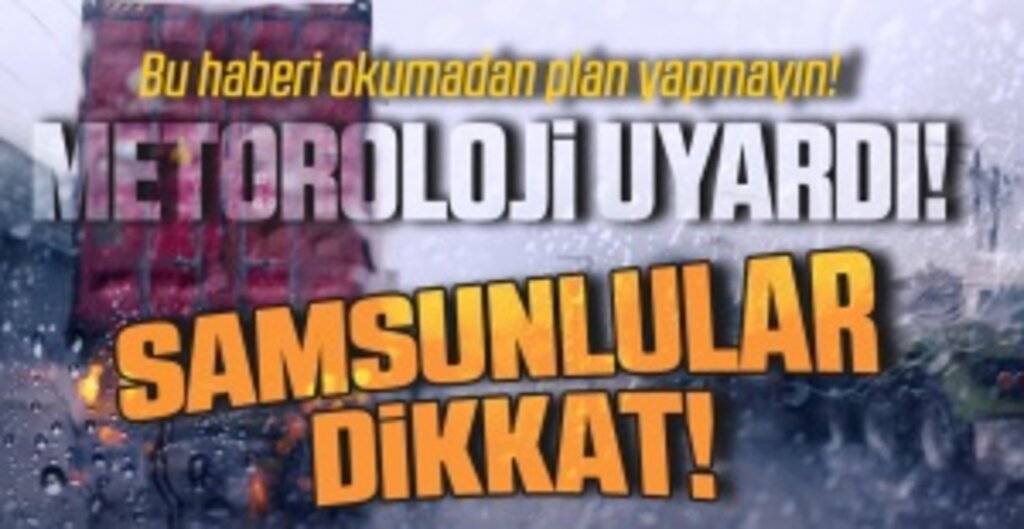 Samsun'da Bugün Hava Gök Gürültülü Sağanak Yağışlı Olacak