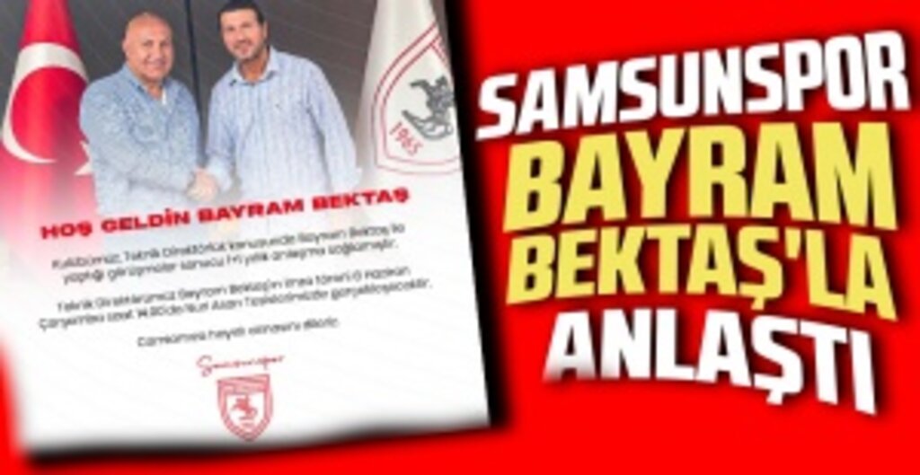 Samsunspor’un Yeni Teknik Direktörü Bayram Bektaş Oldu