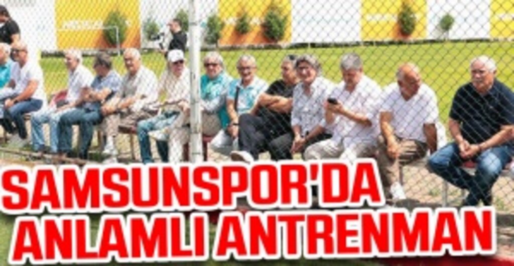 Samsunspor’da Anlamlı Antrenman: Eski Futbolcular ve Teknik Direktörler Takımı Yalnız Bırakmadı
