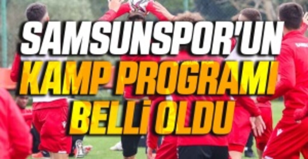 Samsunspor Sezonu 20 Haziran’da Açıyor! Hazırlık Kampı Kayseri Erciyes’te