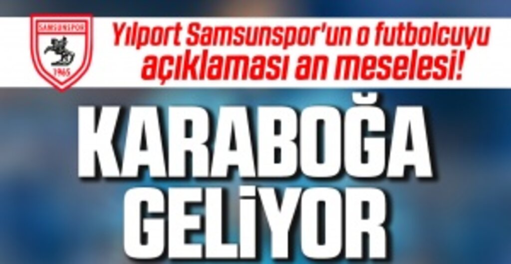 Yılport Samsunspor'un o futbolcuyu açıklaması an meselesi! Karaboğa Geliyor