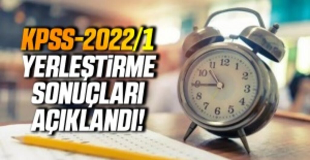 KPSS-2022/1 Yerleştirme Sonuçları Açıklandı