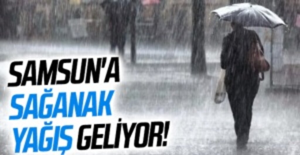 Samsun’da Bugün Hava Nasıl Olacak? Meteoroloji’den Sağanak Yağış ve Rüzgar Uyarısı!