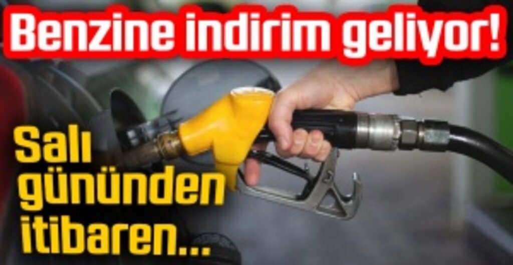 Benzine indirim geliyor! Salı gününden itibaren...