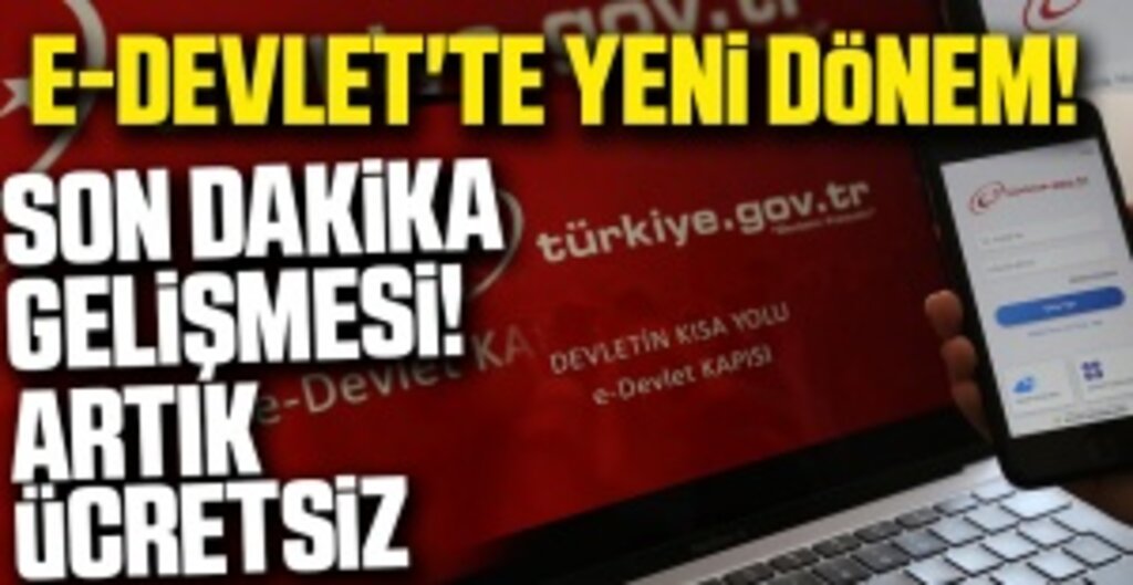 E-Devlet’te Yeni Dönem! Artık Ücretsiz Olacak – Kotasız E-Devlet Başladı