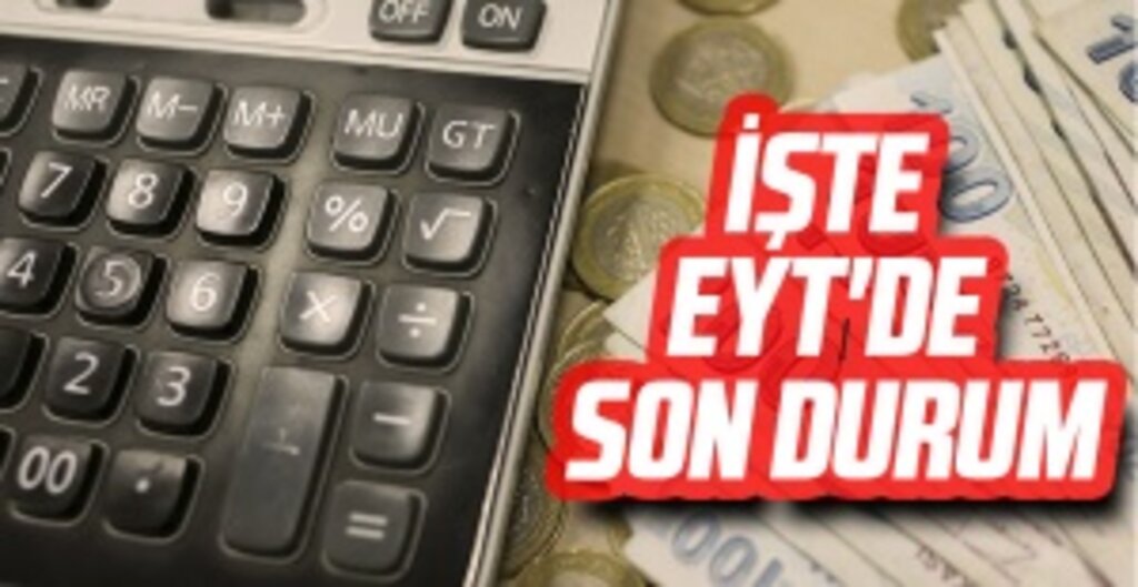 İşte EYT'de Son Durum