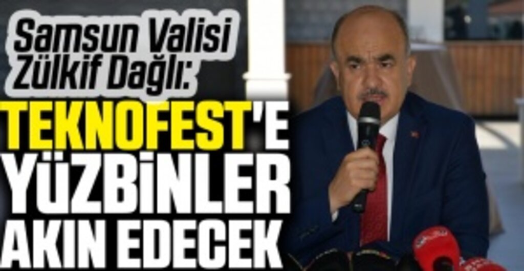 Vali Dağlı: TEKNOFEST Karadeniz’e Yüzbinler Akın Edecek