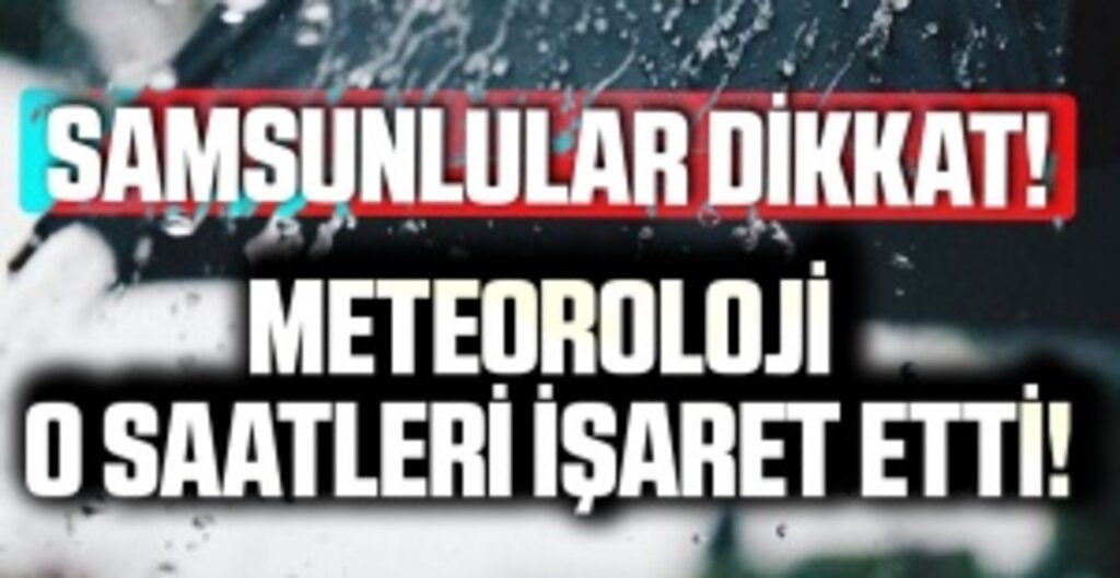 Samsun Hava Durumu (9 Ağustos): Öğle Saatlerinden İtibaren Sağanak Bekleniyor