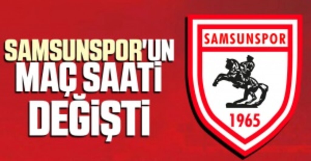 Samsunspor - Eyüpspor Maçının Saati Değişti!