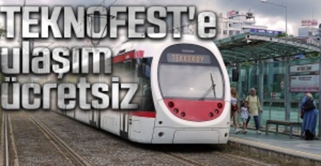 TEKNOFEST'e ulaşım ücretsiz