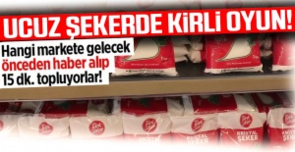 Ucuz şekerde kirli oyun! 15 dakikada yağmalıyorlar
