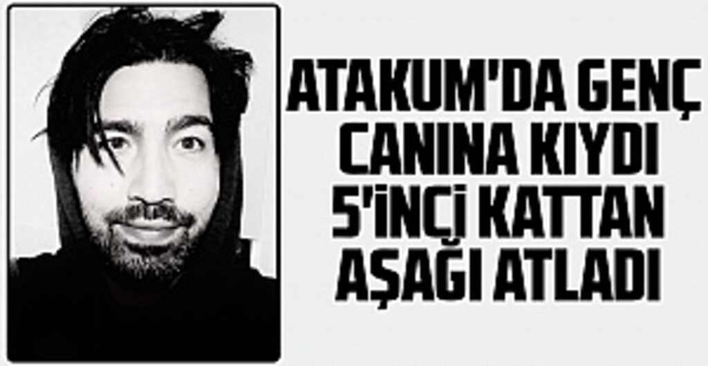 Atakum'da genç canına kıydı: 5'inci kattan aşağı atladı