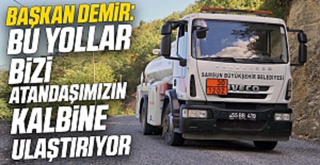 Başkan Demir: Bu yollar bizi vatandaşımızın kalbine ulaştırıyor