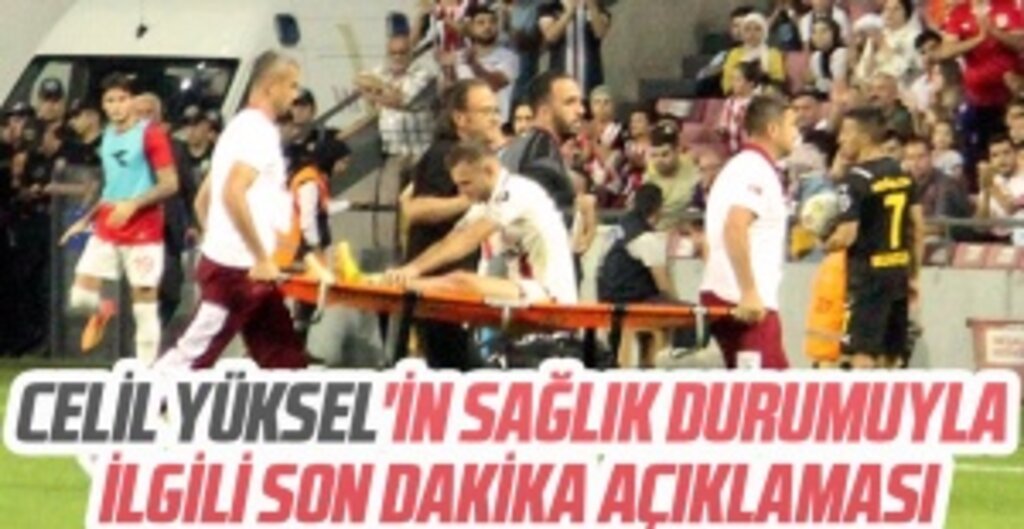 Celil Yüksel'in Sağlık Durumuyla ilgili son dakika açıklaması