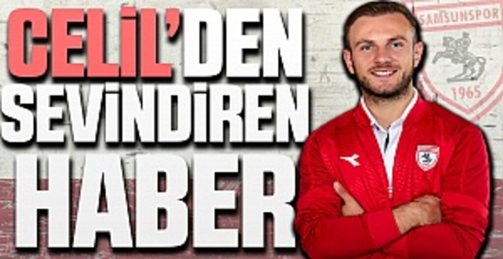 Celil’den haber var!
