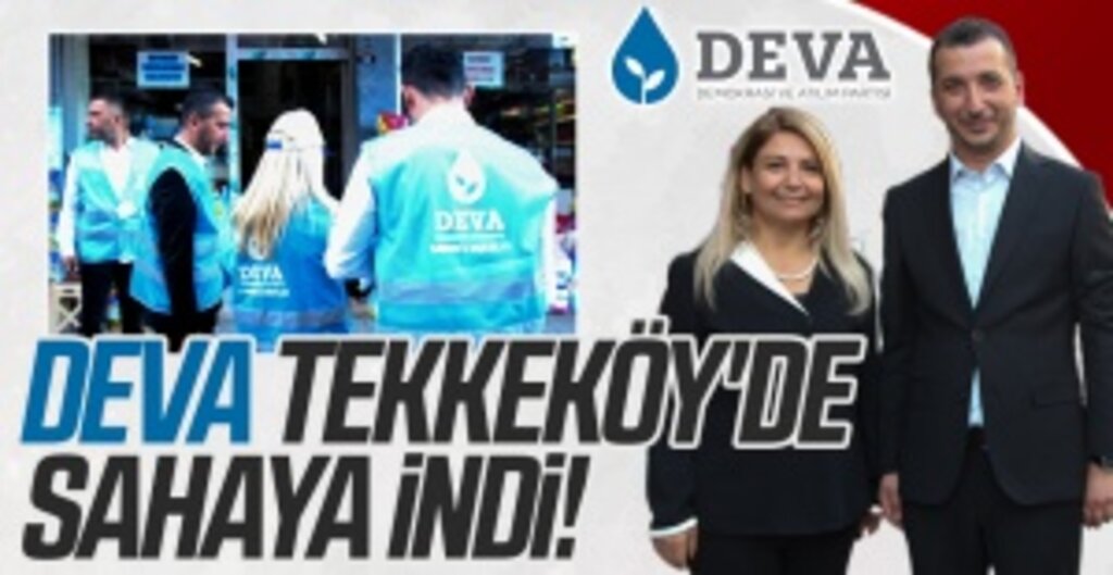 Deva Tekkeköy'de sahaya indi!