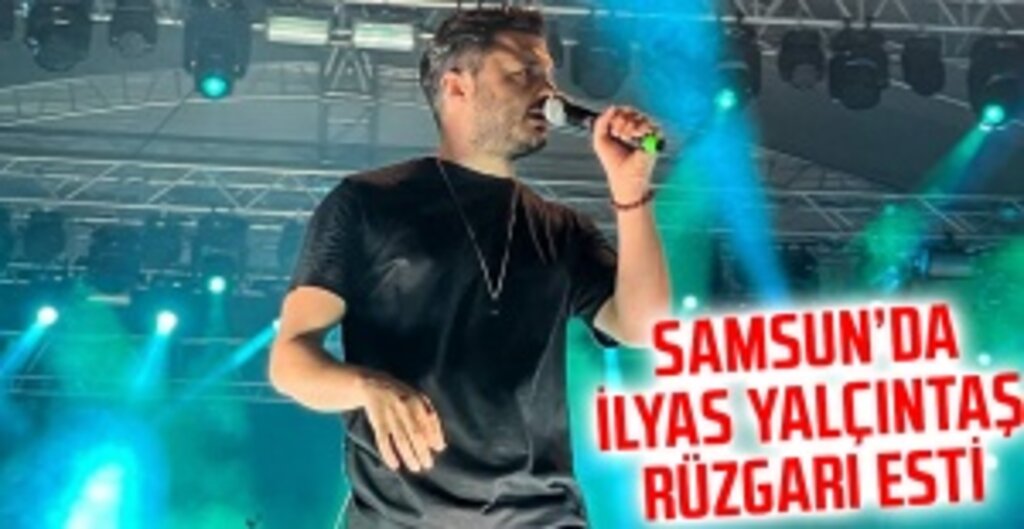 Samsun’da İlyas Yalçıntaş rüzgarı esti