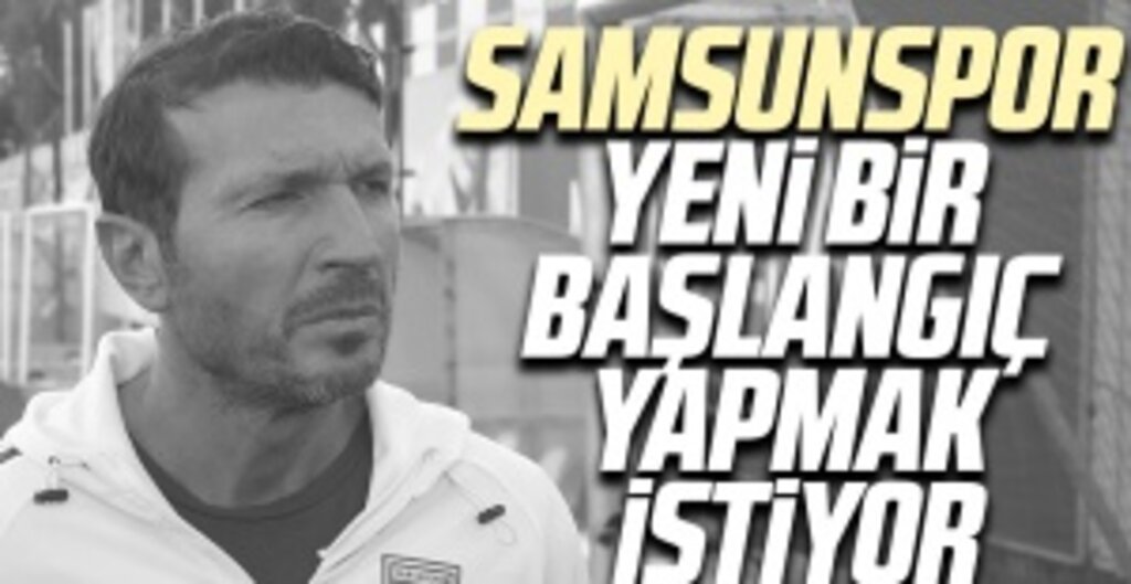 Samsunspor, Çaykur Rizespor karşısında yeni bir başlangıç yapmak istiyor