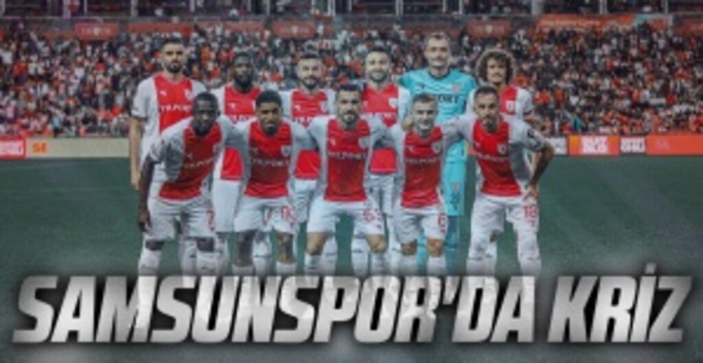 Samsunspor'da Kriz
