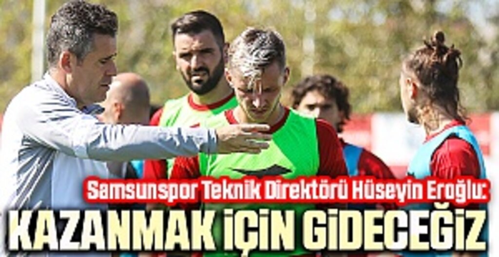 Samsunspor Teknik Direktörü Hüseyin Eroğlu: Herkes işini çok iyi yapıyor