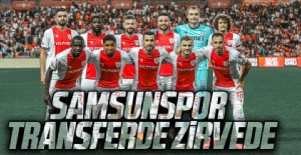 Samsunspor Transferde Zirvede