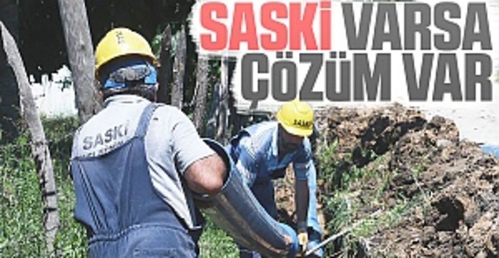 SASKİ varsa çözüm var