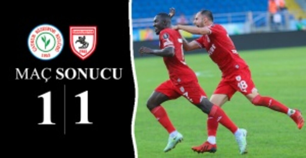 Son Dakika… Çaykur Rizespor: 1 – Samsunspor: 1 (Maç Sonucu)