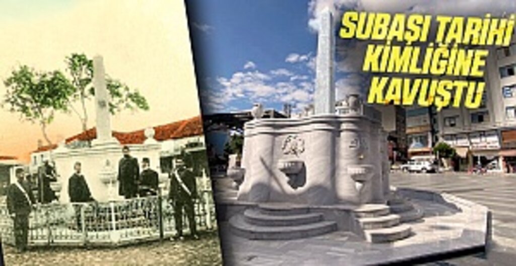Subaşı tarihi kimliğine kavuştu