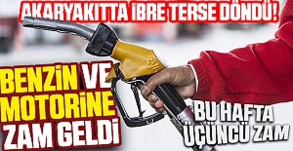 Akaryakıtta ibre terse döndü! Bu hafta üçüncü zam: Benzin ve motorine zam geldi