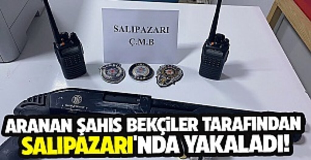 Aranan Şahıs Bekçiler Tarafından Salıpazarı'nda Yakaladı!