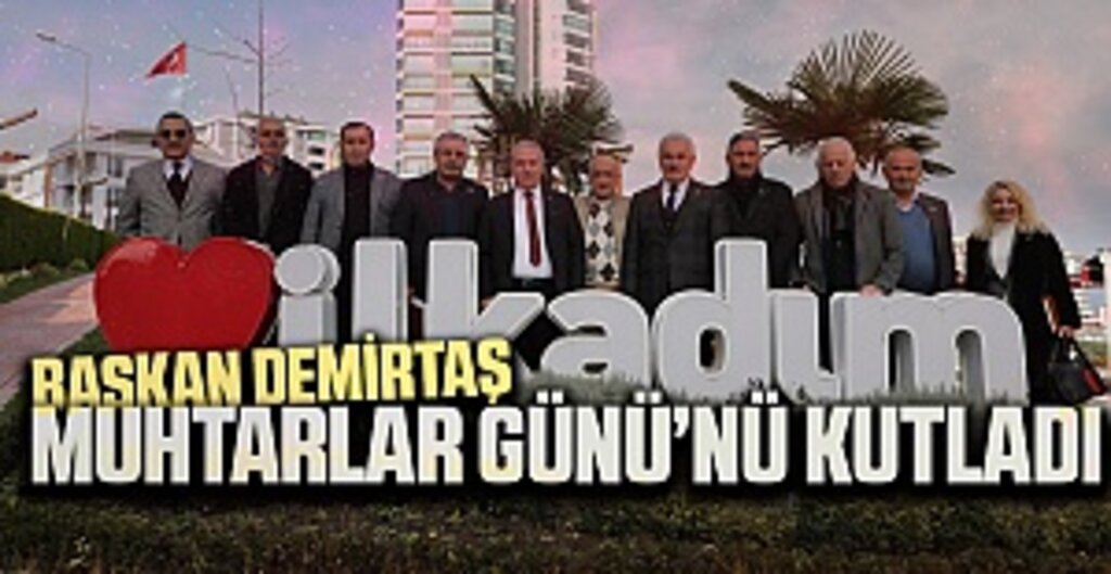 Başkan Demirtaş 19 Ekim Muhtarlar Günü’nü Kutladı