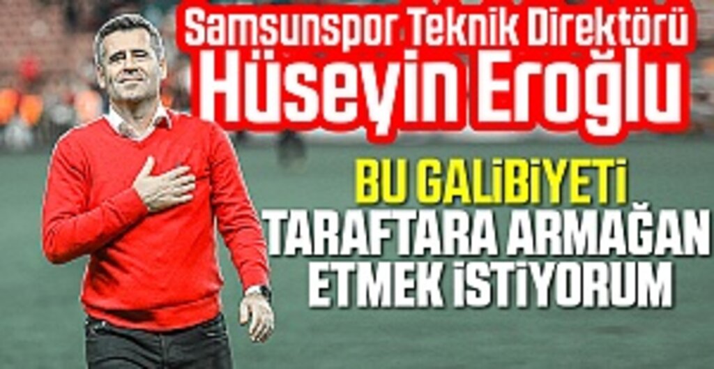 Eroğlu: Bu galibiyeti taraftara armağan etmek istiyorum