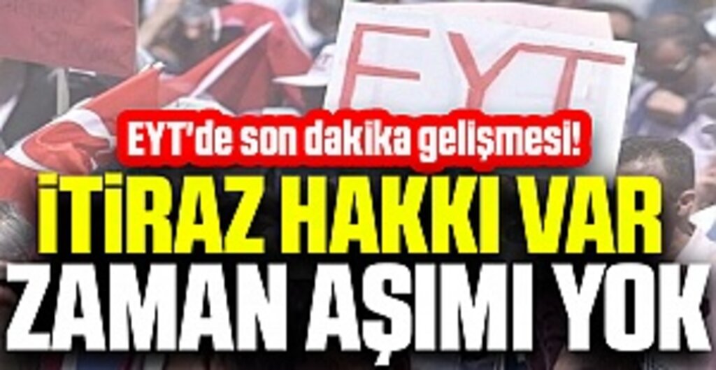 EYT'de son dakika gelişmesi! İtiraz hakkı var, zaman aşımı yok