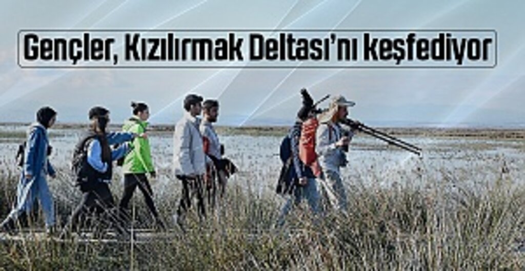 Gençler, Kızılırmak Deltası’nı keşfediyor