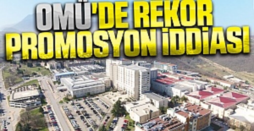 OMÜ'de Rekor Promosyon İddiası