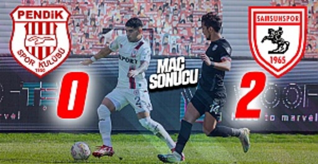 Pendikspor - Samsunspor Maç Sonucu: 0 - 2