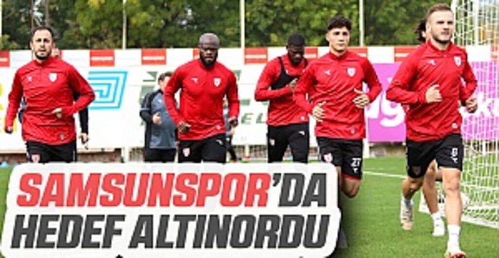 Samsunspor'da Hedef Altınordu