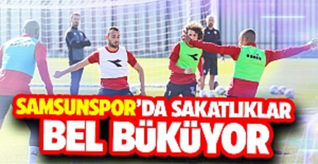 Samsunspor'da sakatlıklar bel büküyor