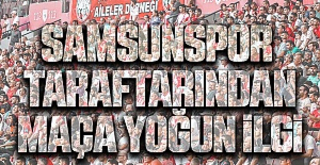 Samsunspor Taraftarından Maça Yoğun İlgi