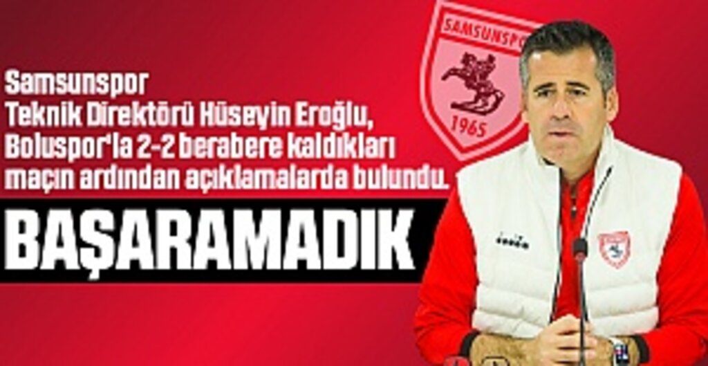 Hüseyin Eroğlu: Son Dakikada Galibiyeti Kaçırdık, Üzgünüz