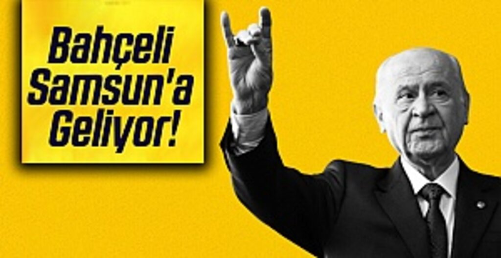 Bahçeli 20 Kasım'da Samsun'a Geliyor!