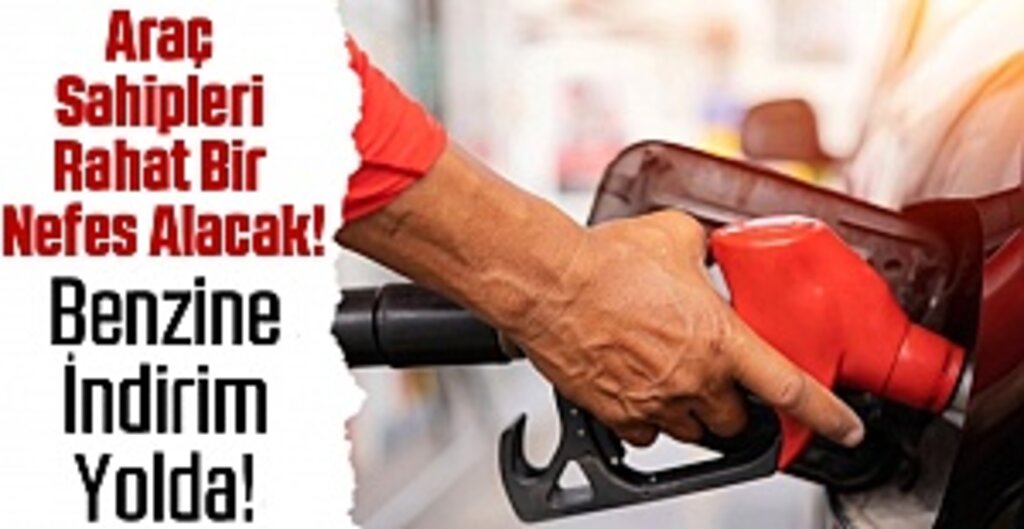 Benzine indirim yolda! Bu gece yarısından itibaren indirim bekleniyor