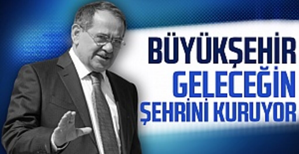 Büyükşehir geleceğin şehrini kuruyor