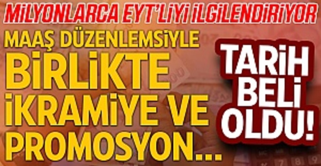 EYT'de maaş düzenlemesiyle birlikte Promosyon ve Bayram İkramiyesi de verilecek