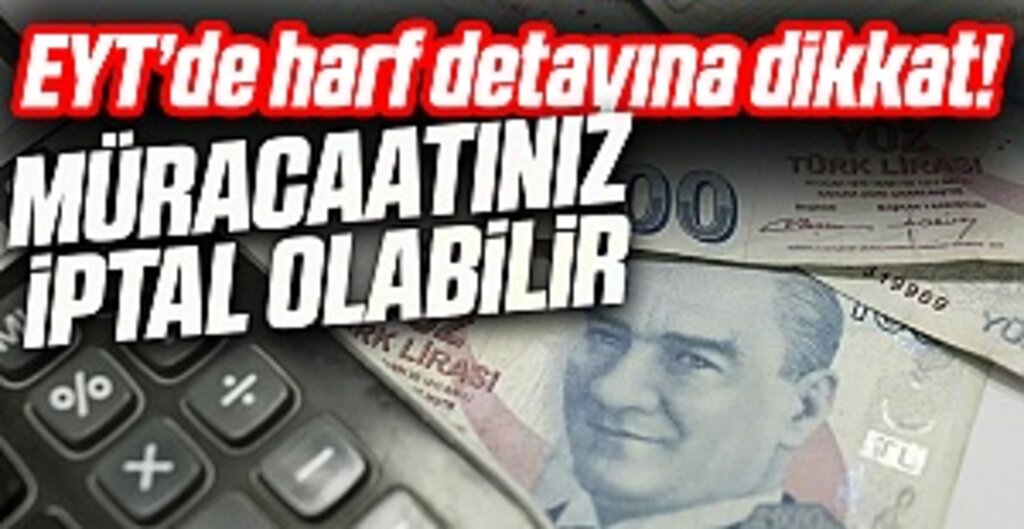 EYT’de harf detayına dikkat! Müracaatınız iptal olabilir