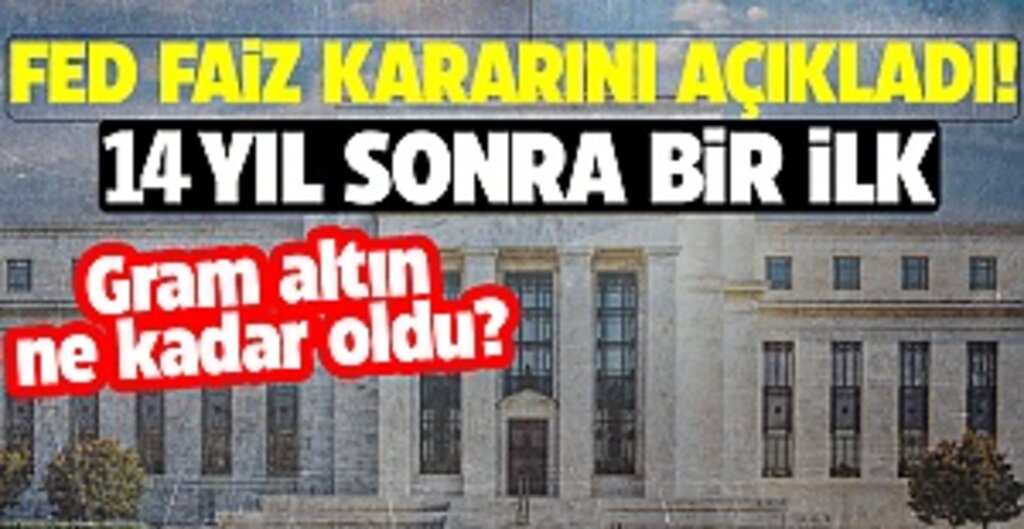 Fed faiz kararını açıkladı! 14 yılın en yüksek seviyesi...