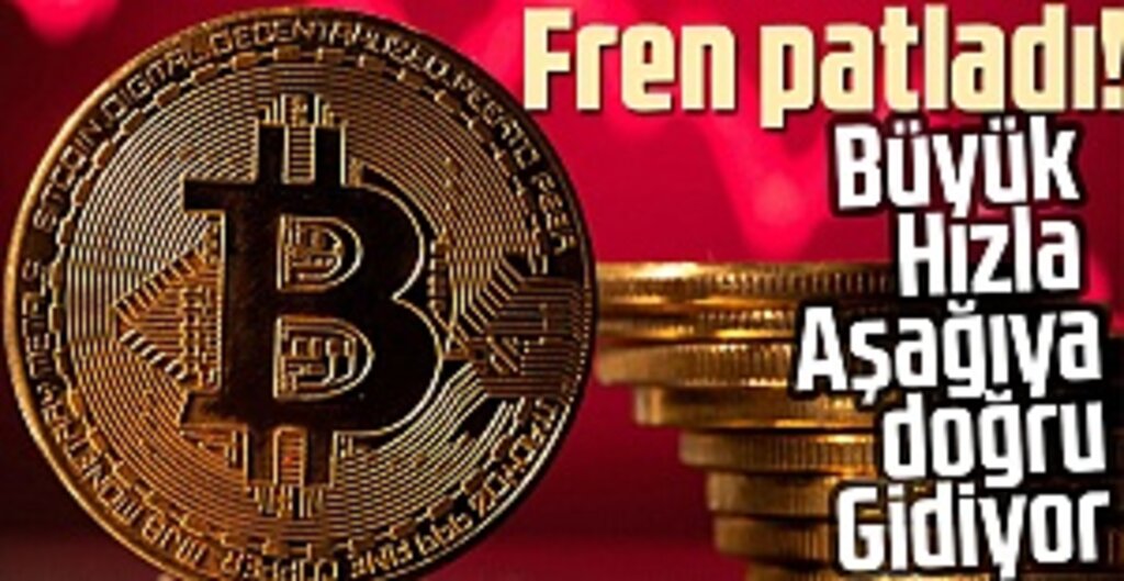 Fren patladı! Bitcoin Büyük Hızla Aşağıya doğru Gidiyor