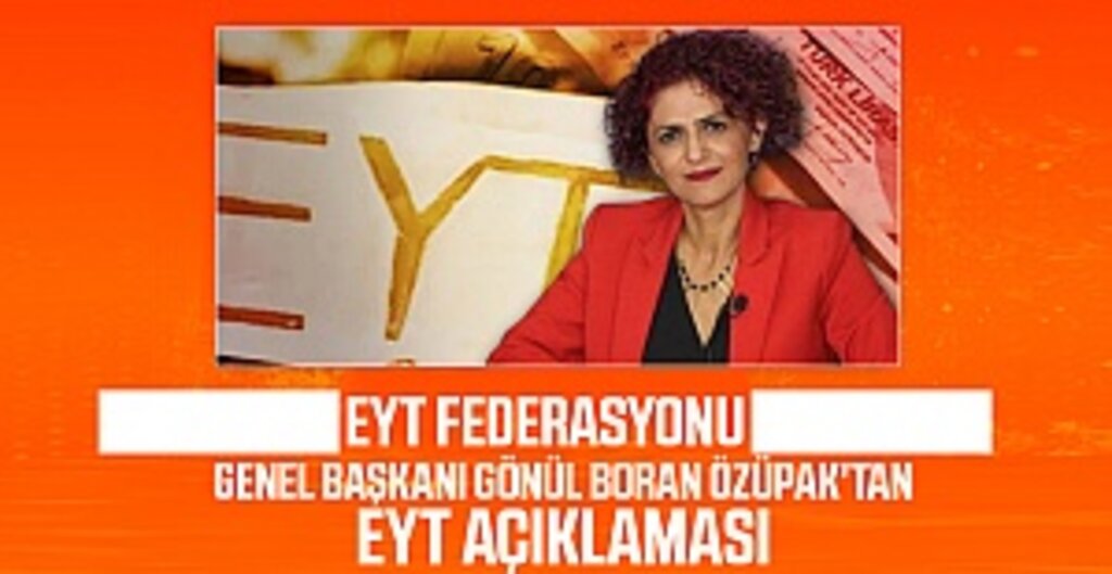 Gönül Boran Özüpak'tan EYT açıklaması