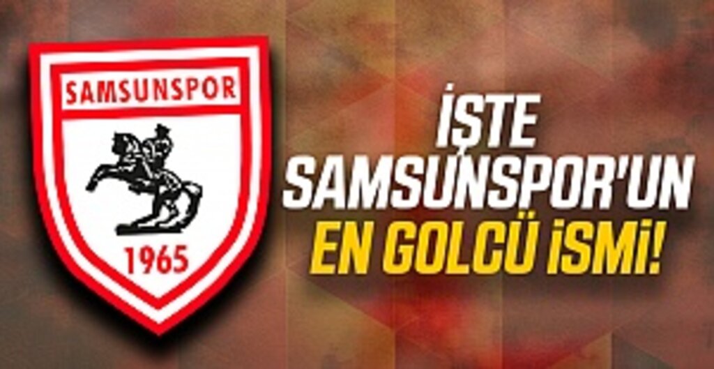 İşte Samsunspor'un en golcü ismi!