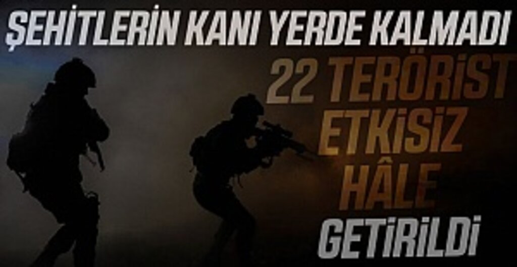 MSB Duyurdu! 22 terörist etkisiz hale getirildi